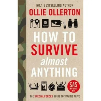 How To Survive (Almost) Anything - Ollerton, Ollie