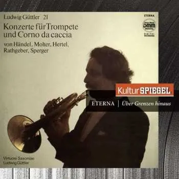 Zahraniční hudba CD Georg Friedrich Händel: Ludwig Güttler - Konzerte Für Trompete & Corno Da Caccia 2012