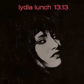 Zahraniční hudba CD Lydia Lunch: 13.13 (+obi) (digi) 2025