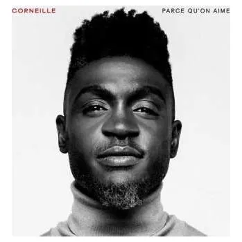 Zahraniční hudba CD Corneille: Parce Qu'on Aime 2019