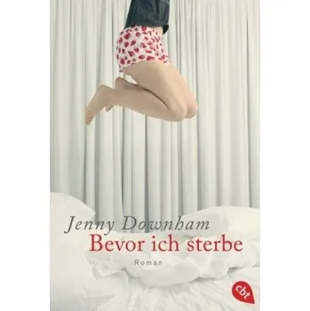Bevor ich sterbe - Jenny Downham