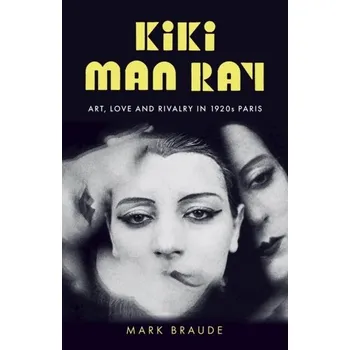 Cestování Kiki Man Ray - Braude, Mark [EN] (2022, Brožovaná, John Murray Press)