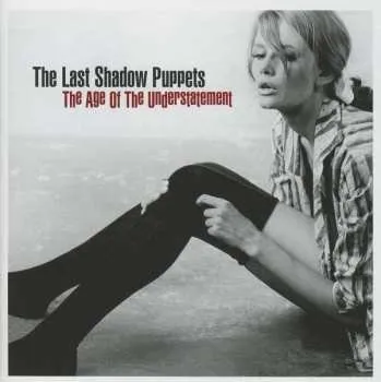 Zahraniční hudba CD The Last Shadow Puppets: The Age Of The Understatement 2010