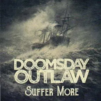 Zahraniční hudba CD Doomsday Outlaw: Suffer More 2024 Redux Version