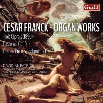 Zahraniční hudba CD César Franck: Organ Works 2019