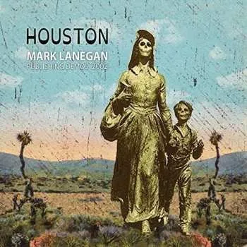 Zahraniční hudba LP Mark Lanegan: Houston (Publishing Demos 2002) 2023
