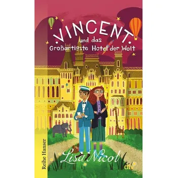 Vincent und das Großartigste Hotel der Welt - Nicol, Lisa [DE] (2023, Brožovaná, dtv Verlagsgesellschaft)