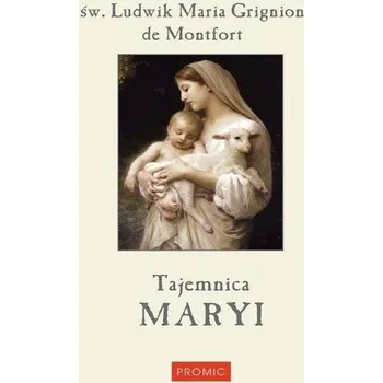 Tajemnica Maryi - św. Ludwik Maria Grignion de Montfort