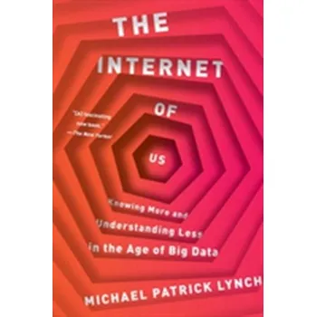 The Internet of Us - Lynch, Michael P.