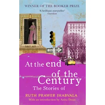 Beletrie pro dospělé At the End of the Century - Prawer Jhabvala, Ruth [EN] (2018, Brožovaná / brožovaná, Little, Brown Book Group)