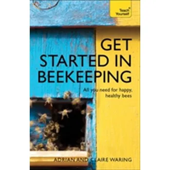 Příroda Get Started in Beekeeping - Waring, Adrian; Waring, Claire