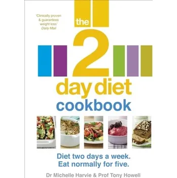 The 2-Day Diet Cookbook - Harvie Michelle, Howell Tony