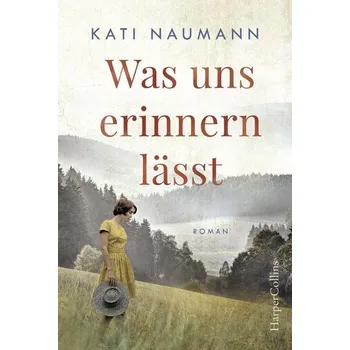 Was uns erinnern lässt - Naumann, Kati