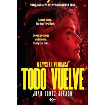 Todo Vuelve. Wszystko powraca - Juan Gómez-Jurado