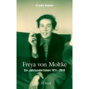 Literární biografie Freya von Moltke - Geyken, Frauke