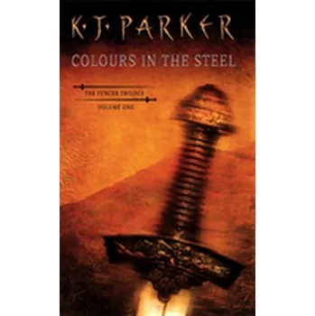 Colours In The Steel - Parker, K. J.