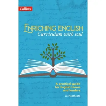 Anglický jazyk Enriching English: Curriculum with soul - Heathcote, PM