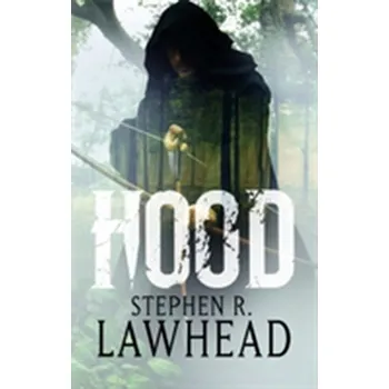 Hood - Stephen R. Lawhead
