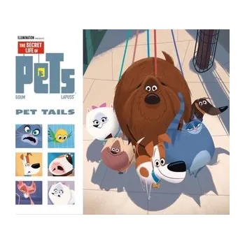 Beletrie pro dospělé Secret Life of Pets: Pet Tails - Lapuss', Stéphane