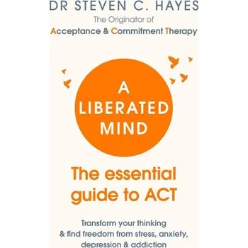 Kniha A Liberated Mind - Hayes, Steven
