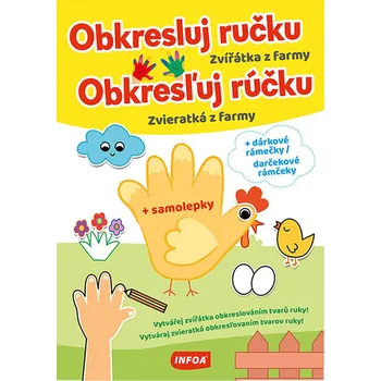 Obkresluj ručku/Obkresľuj rúčku Zvířátka z farmy/Zvieratká z farmy: + samolepky a dárkové rámečky/da Kniha