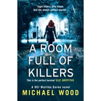 Beletrie pro dospělé A Room Full of Killers - Woods Michael