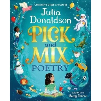 Cizojazyčná kniha Pick and Mix Poetry: Children's verse chosen by Julia Donaldson: A stunning gift collectio