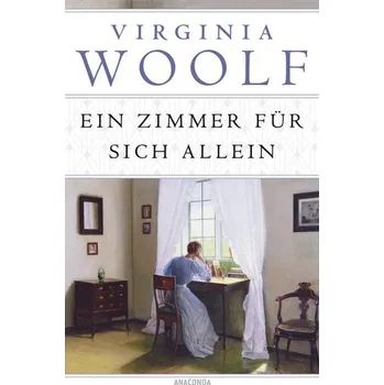 Ein Zimmer für sich allein - Woolf, Virginia [DE] (2020, Vázaná, Anaconda Verlag)