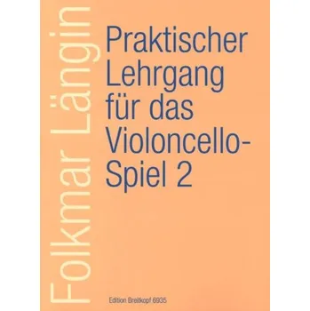 Folkmar Längin: Praktischer Lehrgang für das Violoncello-Spiel 2 (noty na violoncello)