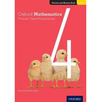 Cizojazyčná kniha Oxford Mathematics Primary Years Programme Practice and Mastery Book 4 - Facchinetti, Annie