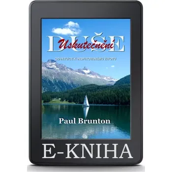 Kniha Paul Brunton - USKUTEČNĚNÍ DUŠE (E-kniha) (Výběr ze Zápisků Paula Bruntona)