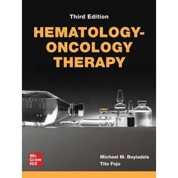 Učebnice Hematology-Oncology Therapy, Third Edition - Boyiadzis, Michael a Fojo, Tito