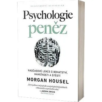 Osobní rozvoj Psychologie peněz: NADČASOVÉ POZNATKY O BOHATSTVÍ, HAMIŽNOSTI A ŠTĚSTÍ-Morgan Housel[CZ]