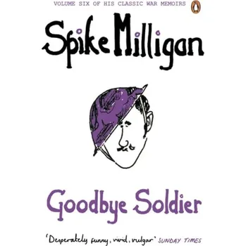 Cizojazyčná kniha Goodbye Soldier - Milligan, Spike
