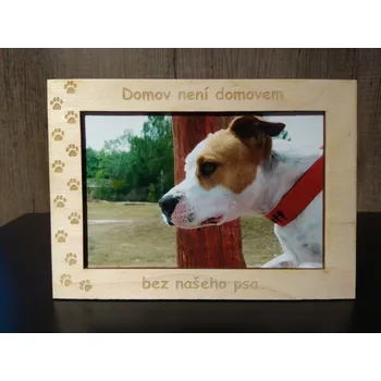 Dřevěný fotorámeček D-decor - Domov není domovem bez našeho psa.