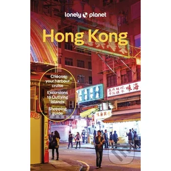 Lonely Planet Hong Kong - Lonely Planet, Orlando Crowcroft, Thomas O'Malley, Angela Hui Lonely Planet