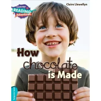 Cizojazyčná kniha Cambridge Reading Adventures How Chocolate is Made Turquoise Band - Llewellyn, Claire