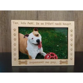 Dřevěný fotorámeček D-decor - Ten kdo řekl, že se štěstí nedá koupit, zapomněl na psy.