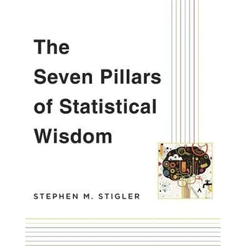 Cizojazyčná kniha Seven Pillars of Statistical Wisdom - Stigler, Stephen M.