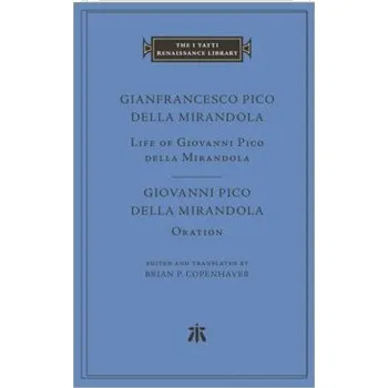 Cizojazyčná kniha Life of Giovanni Pico della Mirandola. Oration - Pico della Mirandola, Gianfrancesco a Pico della Mirandola, Giovanni
