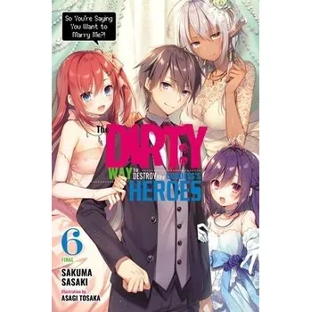 Dirty Way to Destroy the Goddess's Heroes, Vol. 6 (light novel) - Tohsaka, Asagi a Sasaki, Sakuma