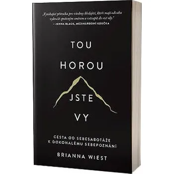 Osobní rozvoj Tou horou jste vy: Cesta od sebesabotáže k dokonalému sebepoznání-Brianna Wiest[CZ]