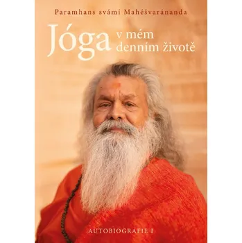 Duchovní literatura Jóga v mém denním životě - Paramhans svámí Mahéšvaránanda (2025, brožovaná)