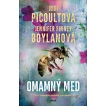 Omamný med - Jodi Picoultová, Jennifer…