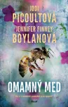 Omamný med - Jodi Picoultová, Jennifer…