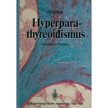 Cizojazyčná kniha Hyperparathyreoidismus: Chirurgische Therapie – I. Klempa (DE)