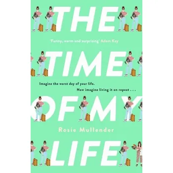 The Time of My Life - Mullender, Rosie [EN] (2022, Firma, Little, Brown Book Group)