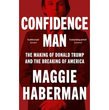 Literární biografie Confidence Man - Haberman, Maggie [EN] (2024, Brožovaná, HarperCollins Publishers)