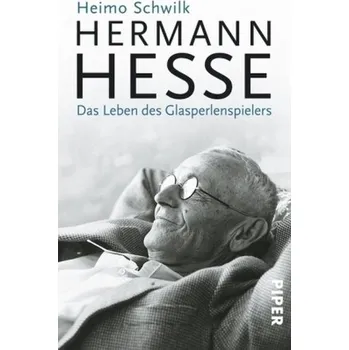 Hermann Hesse - Schwilk, Heimo [DE] (2013, Taschenbuch, Piper)