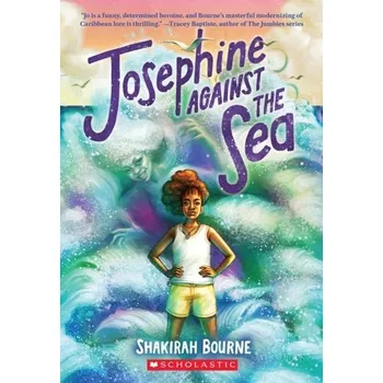 Josephine Against the Sea - Bourne, Shakirah [EN] (2023, Brožovaná / brožovaná, Scholastic Inc.)